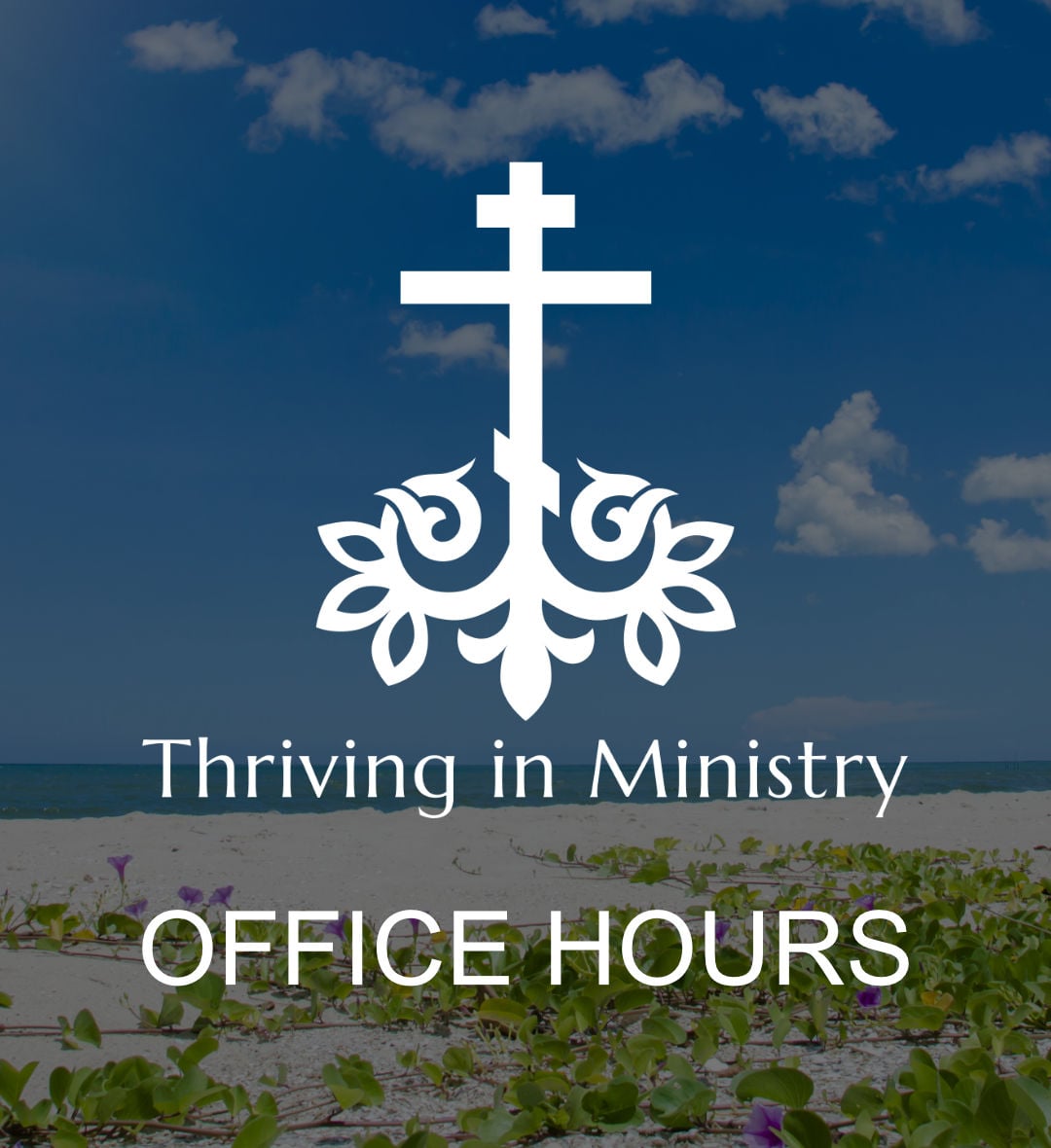 Thriving in Ministry Office Hours